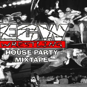 ECW House Party Mixtape