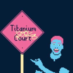 Titanium Court