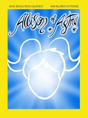 Allison of Astra: Episode 7 - The Marvelous Mrs. Mendel