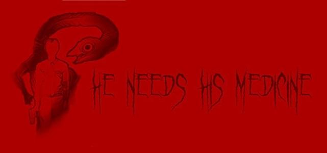 He Needs His Medicine