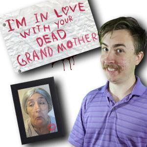 I'm in Love with Your Dead Grandmother