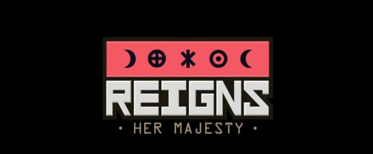 Reigns: Her Majesty