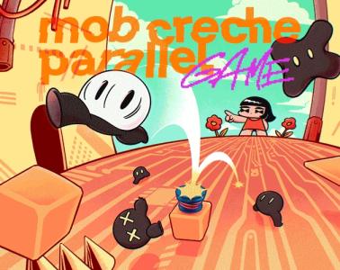 mob creche parallel game