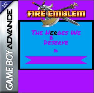 Fire Emblem: The Heroes We Deserve