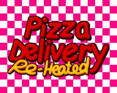 Pizza Delivery: Re-Heated