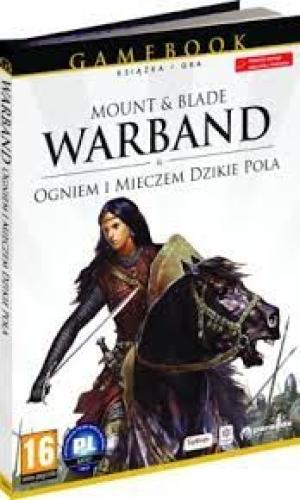 Mount & Blade: Warband & Ogniem i Mieczem Dzikie Pola [Gamebook]