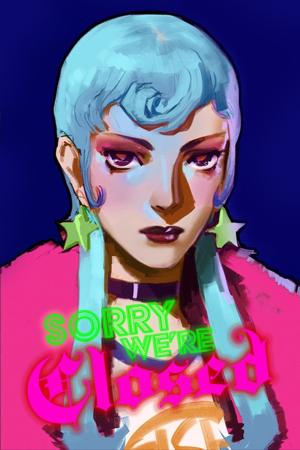 Sorry We’re Closed