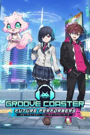 GROOVE COASTER FUTURE PERFORMERS