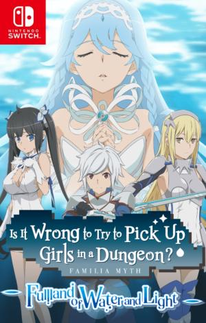 Is It Wrong to Try to Pick Up Girls in a Dungeon? ~Fullland of Water and Light~