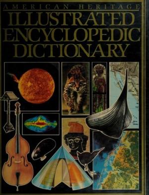 American Heritage - Illustrated Encyclopedic Dictionary
