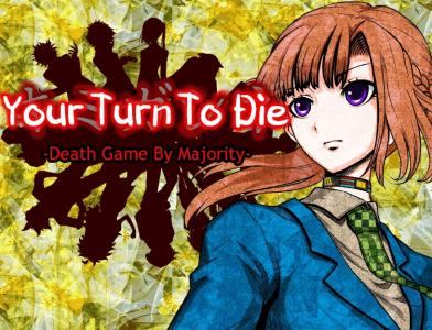 Your Turn To Die -Death Game By Majority-