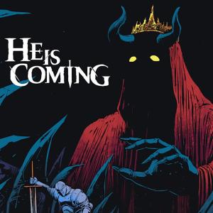 He is Coming