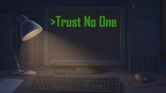 Trust no one
