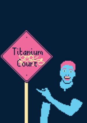 Titanium Court