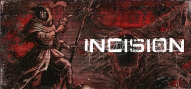 INCISION