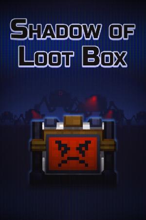 Shadow of Loot Box