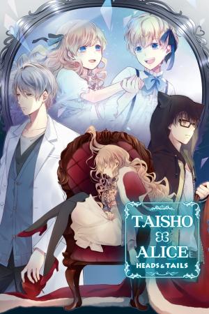 Taisho x Alice: Heads & Tails!