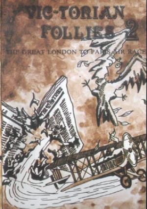 Vic-torian Follies 2: The Great London to Paris Air Race