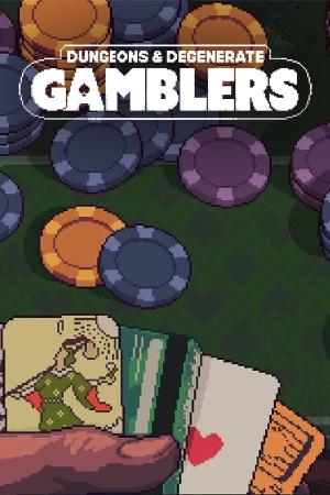 Dungeons & Degenerate Gamblers