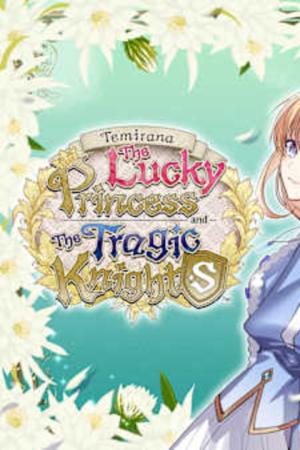 Temirana: The Lucky Princess and the Tragic Knights