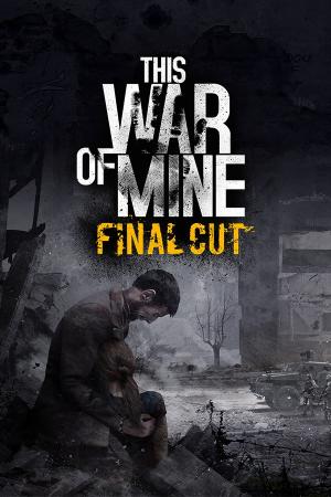 This War of Mine: Final Cut