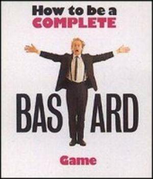 How To Be A Complete Bastard cover
