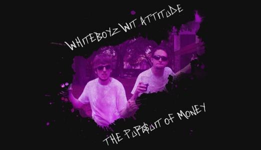 Whiteboyz Wit Attitude: The Pursuit of Money cover
